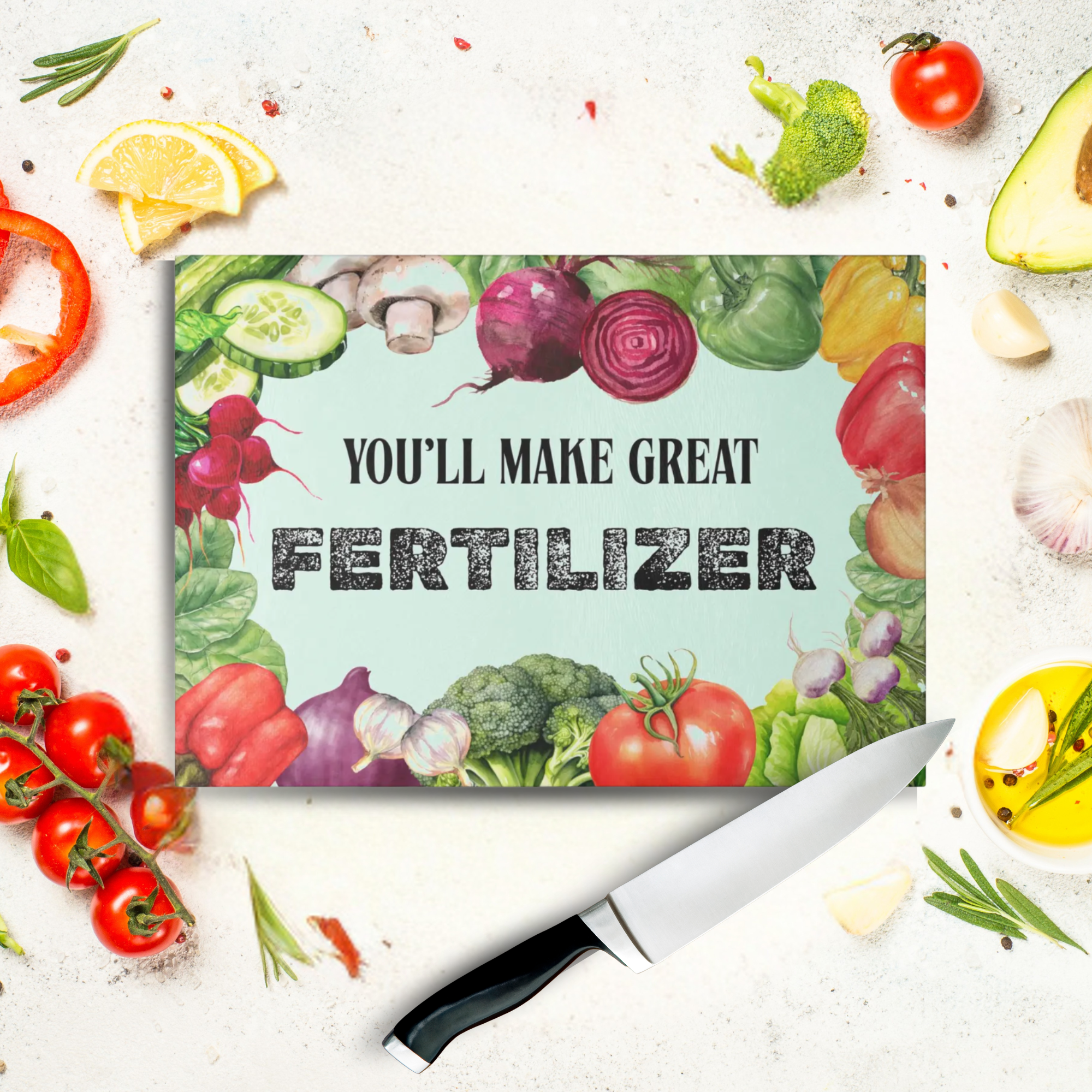 "You’ll Make Great Fertilizer"  – Sarcastic Kitchen Board